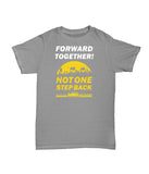 Forward Together, Not One Step Back Gray Tee